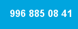 996 885 08 41 996 885 08 41